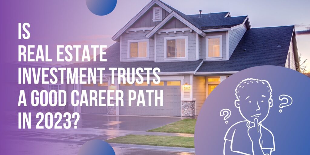 is real estate investment trusts a good career path